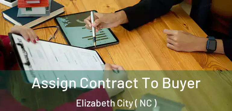  Assign Contract To Buyer Elizabeth City ( NC )