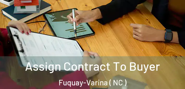  Assign Contract To Buyer Fuquay-Varina ( NC )