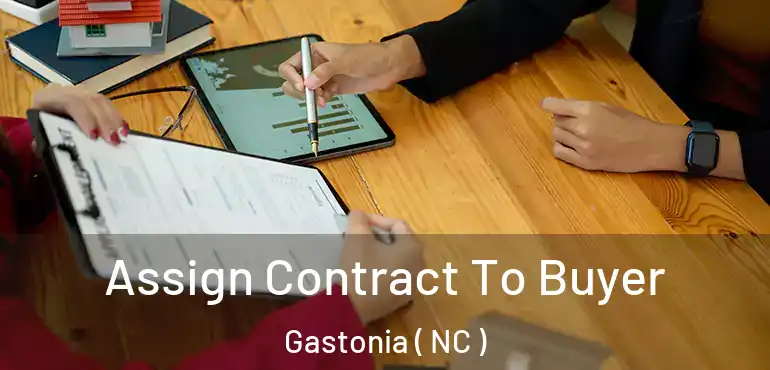  Assign Contract To Buyer Gastonia ( NC )