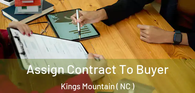  Assign Contract To Buyer Kings Mountain ( NC )