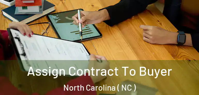  Assign Contract To Buyer North Carolina ( NC )