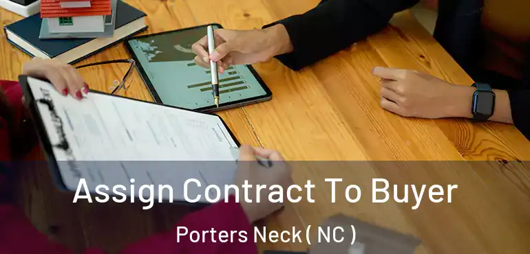  Assign Contract To Buyer Porters Neck ( NC )