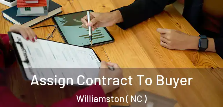  Assign Contract To Buyer Williamston ( NC )