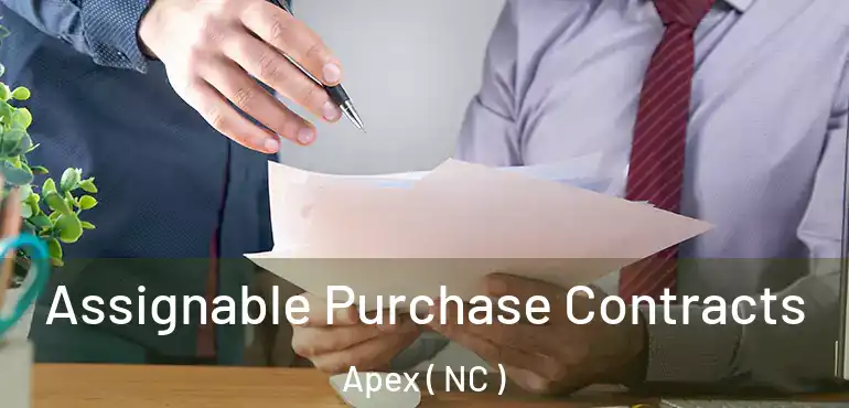 Assignable Purchase Contracts Apex ( NC )