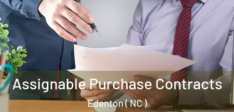  Assignable Purchase Contracts Edenton ( NC )