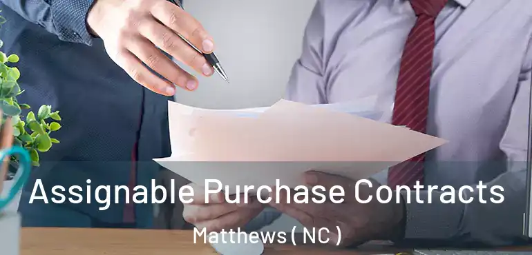  Assignable Purchase Contracts Matthews ( NC )