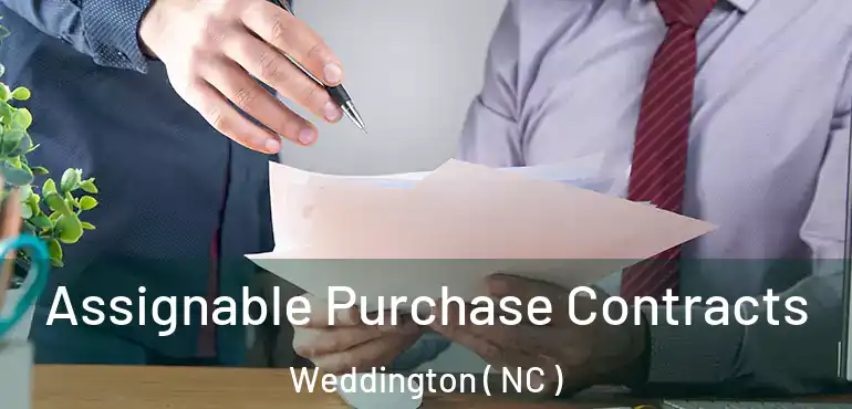  Assignable Purchase Contracts Weddington ( NC )