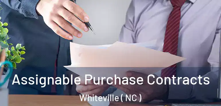  Assignable Purchase Contracts Whiteville ( NC )