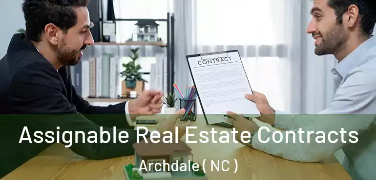  Assignable Real Estate Contracts Archdale ( NC )