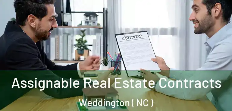  Assignable Real Estate Contracts Weddington ( NC )