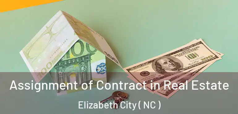  Assignment of Contract in Real Estate Elizabeth City ( NC )