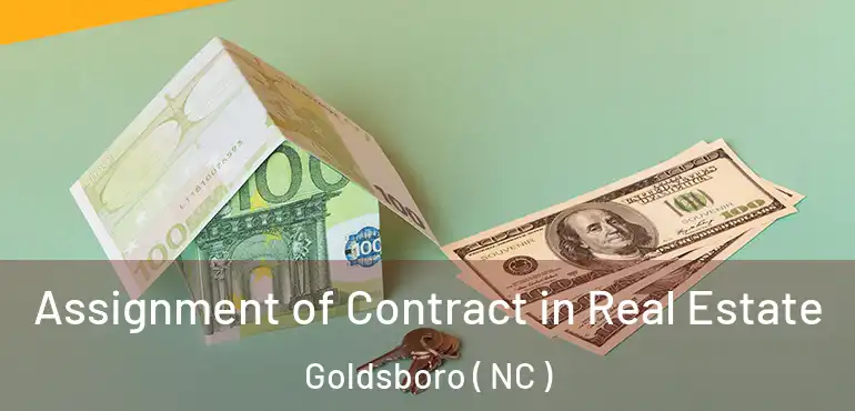  Assignment of Contract in Real Estate Goldsboro ( NC )