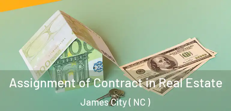  Assignment of Contract in Real Estate James City ( NC )