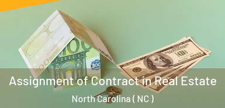  Assignment of Contract in Real Estate North Carolina ( NC )