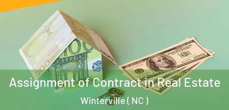  Assignment of Contract in Real Estate Winterville ( NC )
