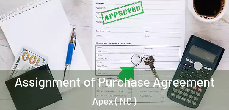  Assignment of Purchase Agreement Apex ( NC )