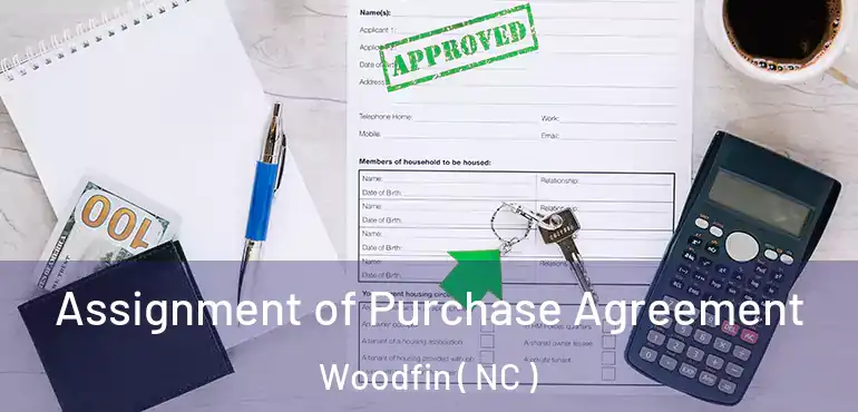  Assignment of Purchase Agreement Woodfin ( NC )