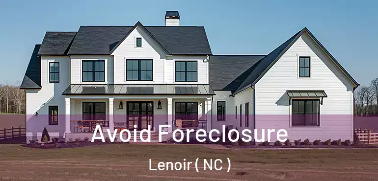  Avoid Foreclosure Lenoir ( NC )