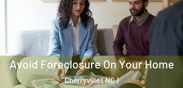  Avoid Foreclosure On Your Home Cherryville ( NC )