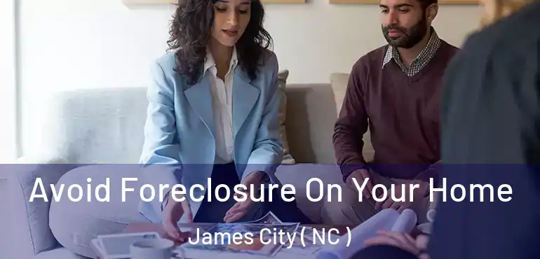  Avoid Foreclosure On Your Home James City ( NC )