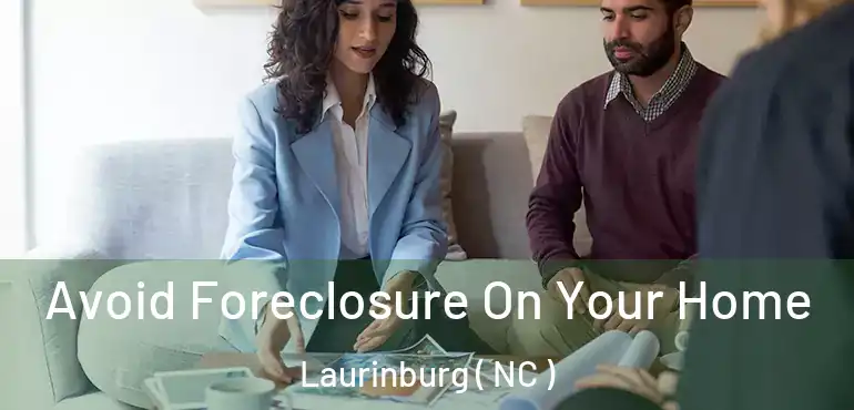  Avoid Foreclosure On Your Home Laurinburg ( NC )