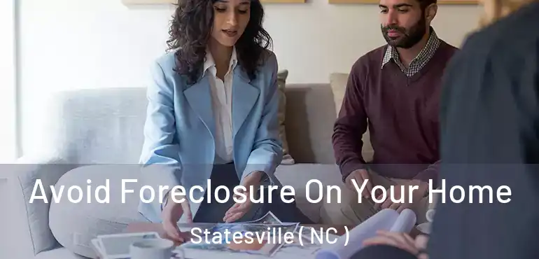  Avoid Foreclosure On Your Home Statesville ( NC )