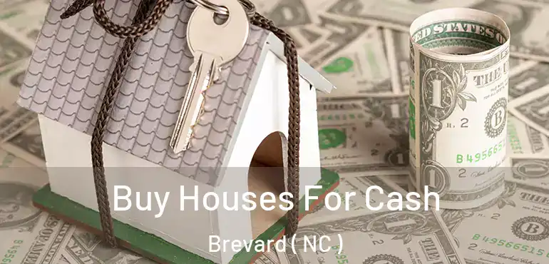  Buy Houses For Cash Brevard ( NC )