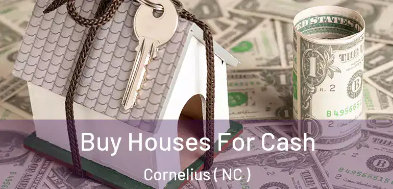  Buy Houses For Cash Cornelius ( NC )