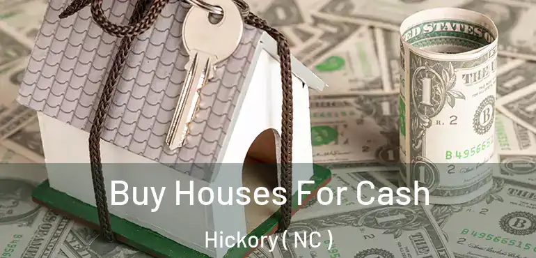  Buy Houses For Cash Hickory ( NC )