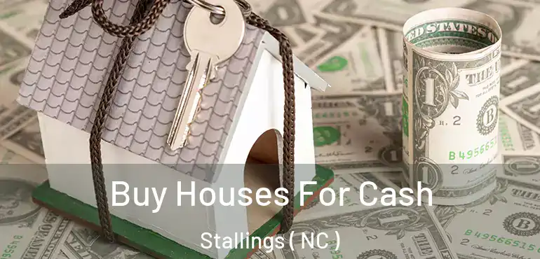  Buy Houses For Cash Stallings ( NC )