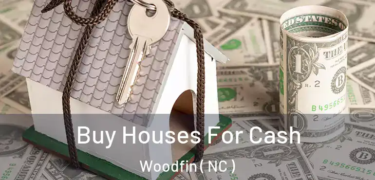  Buy Houses For Cash Woodfin ( NC )