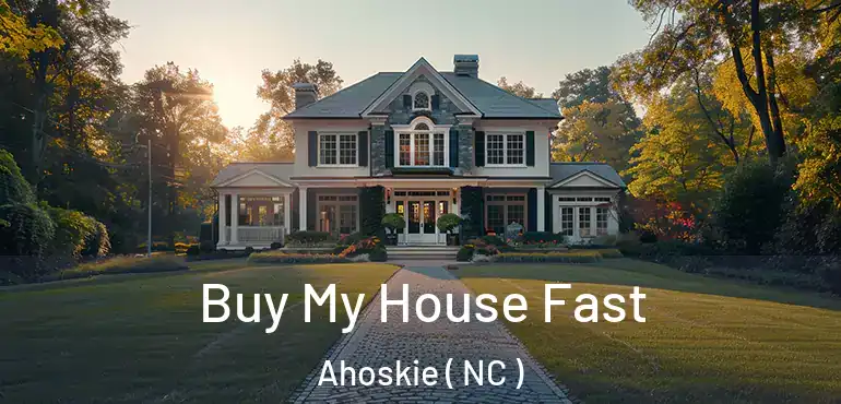  Buy My House Fast Ahoskie ( NC )