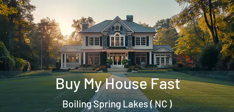  Buy My House Fast Boiling Spring Lakes ( NC )