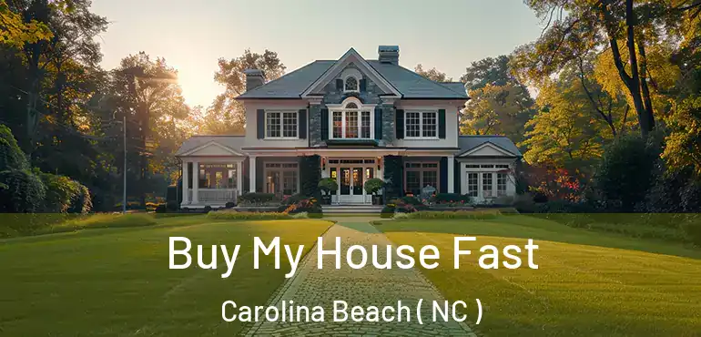  Buy My House Fast Carolina Beach ( NC )