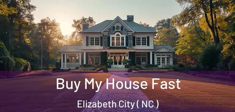  Buy My House Fast Elizabeth City ( NC )