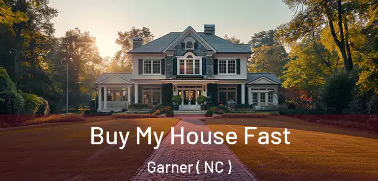  Buy My House Fast Garner ( NC )