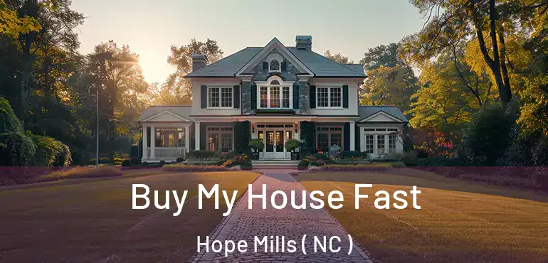  Buy My House Fast Hope Mills ( NC )