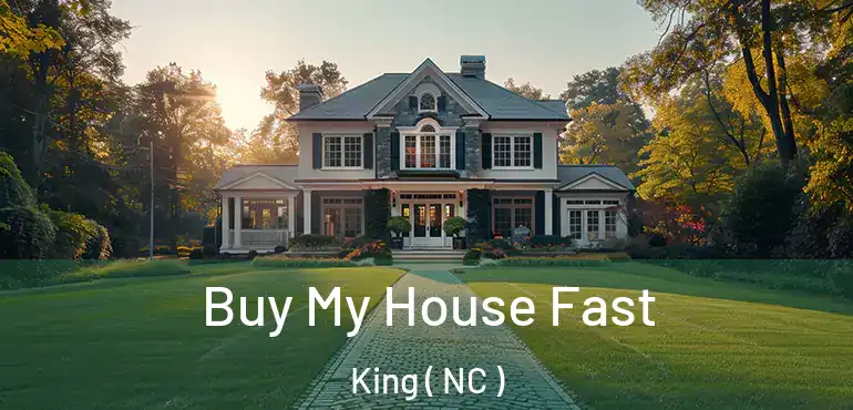  Buy My House Fast King ( NC )
