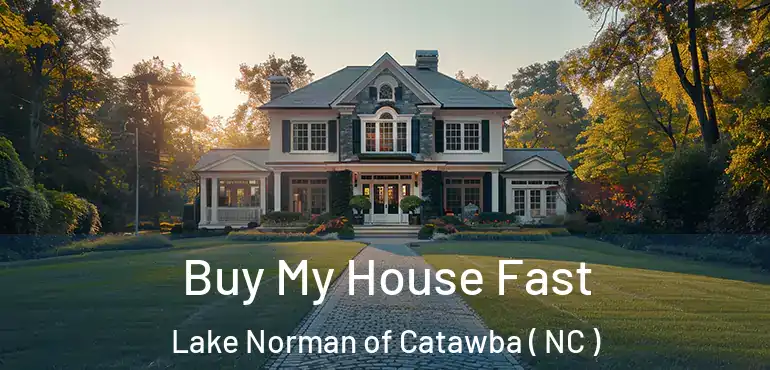  Buy My House Fast Lake Norman of Catawba ( NC )