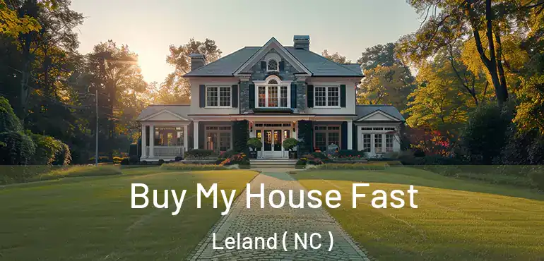  Buy My House Fast Leland ( NC )