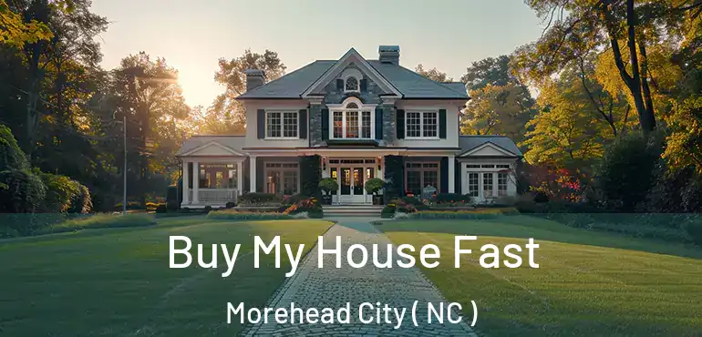  Buy My House Fast Morehead City ( NC )