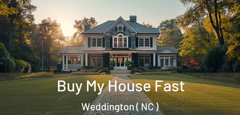  Buy My House Fast Weddington ( NC )