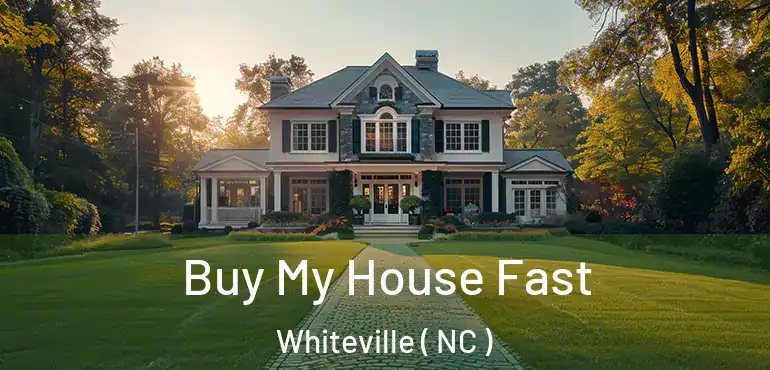  Buy My House Fast Whiteville ( NC )