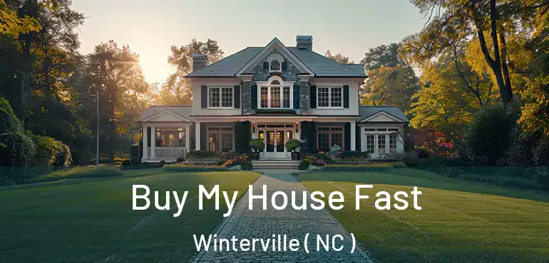  Buy My House Fast Winterville ( NC )