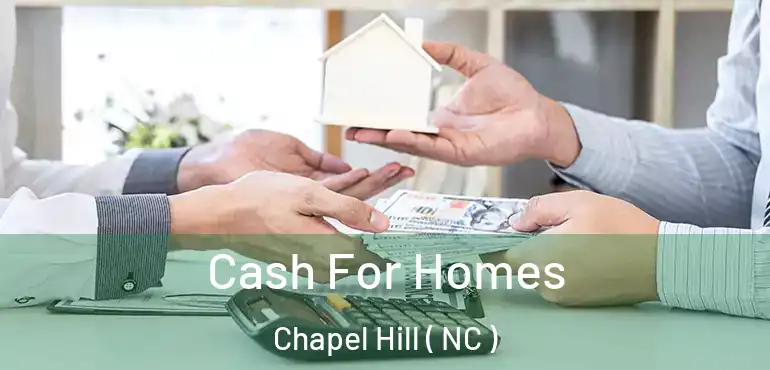  Cash For Homes Chapel Hill ( NC )