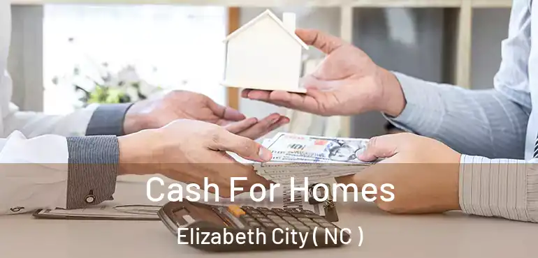  Cash For Homes Elizabeth City ( NC )