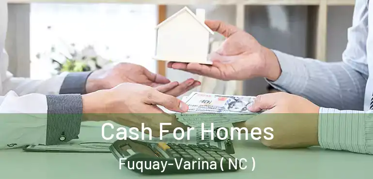  Cash For Homes Fuquay-Varina ( NC )