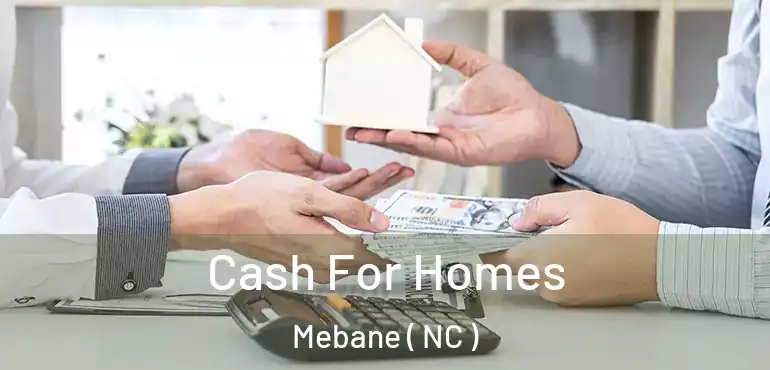  Cash For Homes Mebane ( NC )