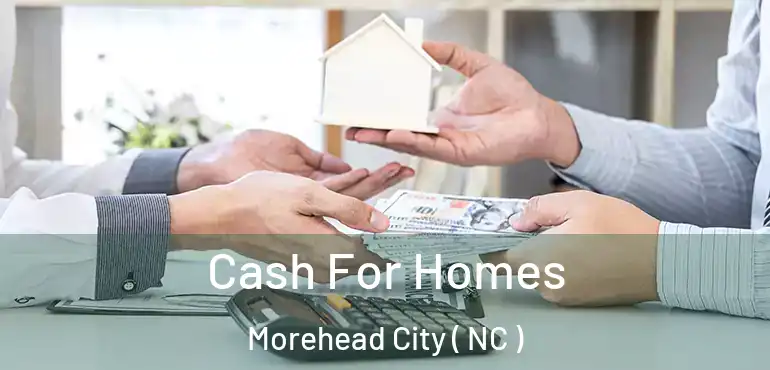  Cash For Homes Morehead City ( NC )