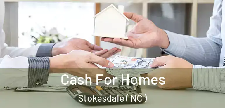  Cash For Homes Stokesdale ( NC )